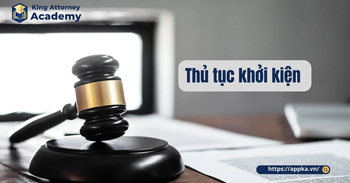 THỦ TỤC KHỞI KIỆN