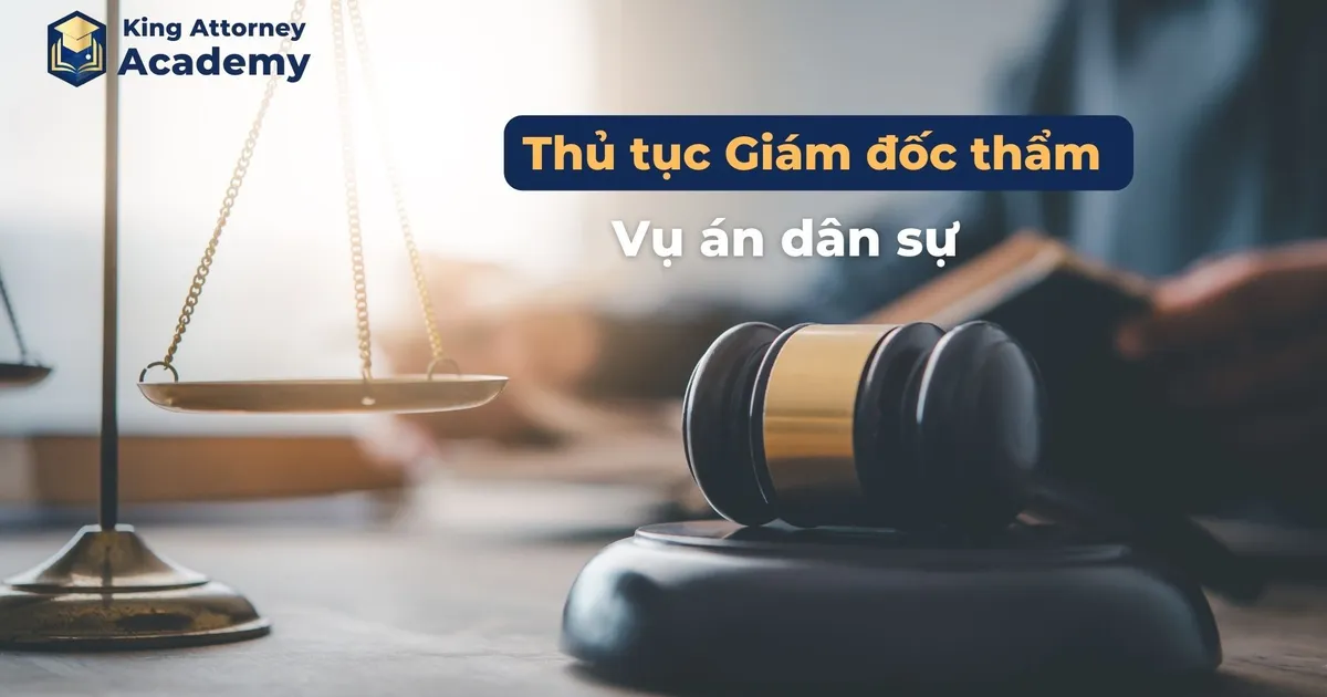 THỦ TỤC GIÁM ĐỐC THẨM TRONG VỤ ÁN DÂN SỰ