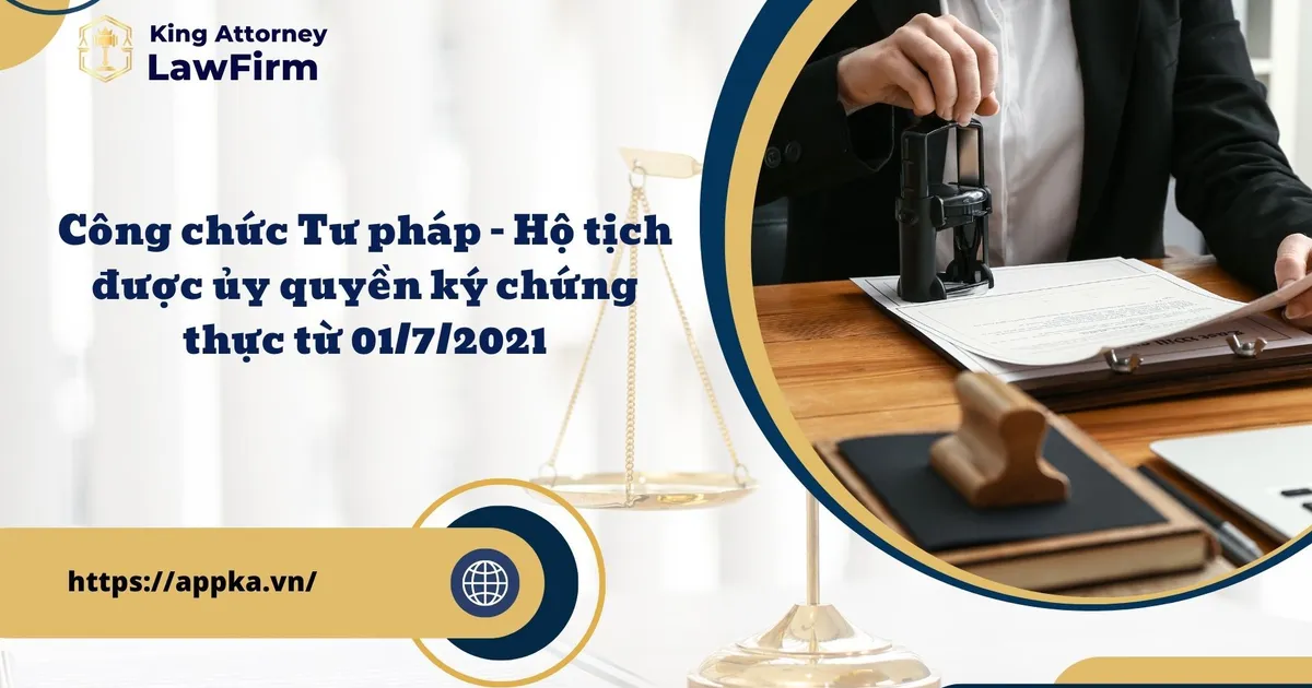 Công chức Tư pháp – Hộ tịch được ủy quyền ký chứng thực từ ngày 01/7/2021 