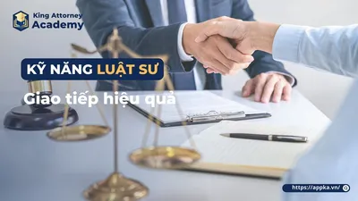 KỸ NĂNG GIAO TIẾP HIỆU QUẢ CỦA LUẬT SƯ