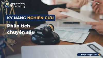 KỸ NĂNG LUẬT SƯ NGHIÊN CỨU, PHÂN TÍCH CHUYÊN SÂU